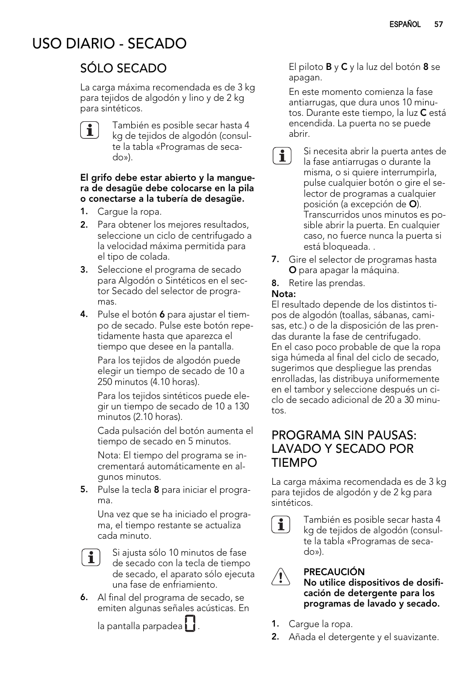 Uso diario - secado, Sólo secado, Programa sin pausas: lavado y secado por tiempo | AEG L61270WDBI User Manual | Page 57 / 80