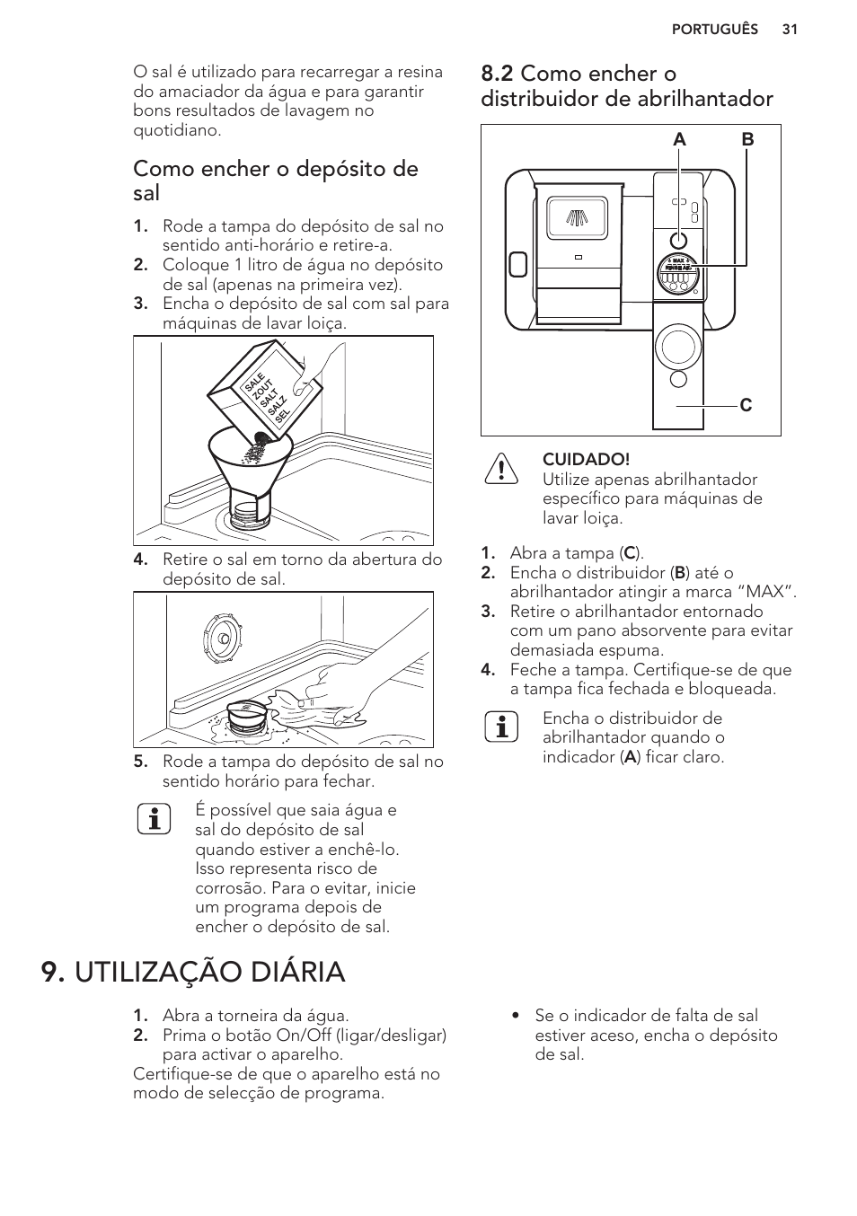 Como encher o depósito de sal, 2 como encher o distribuidor de abrilhantador, Utilização diária | AEG F66682M0P User Manual | Page 31 / 60