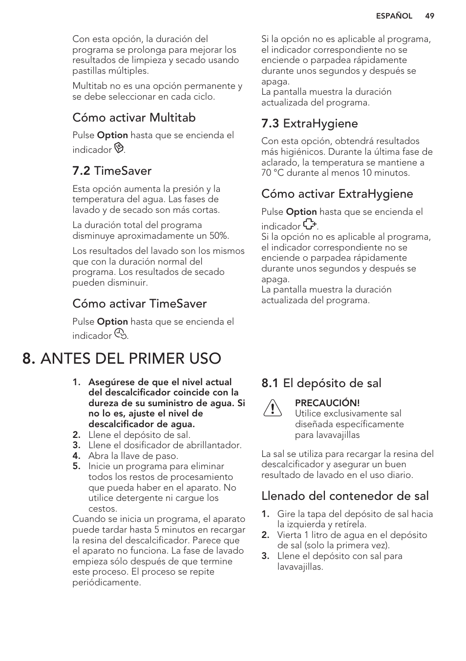 Cómo activar multitab, 2 timesaver, Cómo activar timesaver | 3 extrahygiene, Cómo activar extrahygiene, Antes del primer uso, 1 el depósito de sal, Llenado del contenedor de sal | AEG F66682M0P User Manual | Page 49 / 60