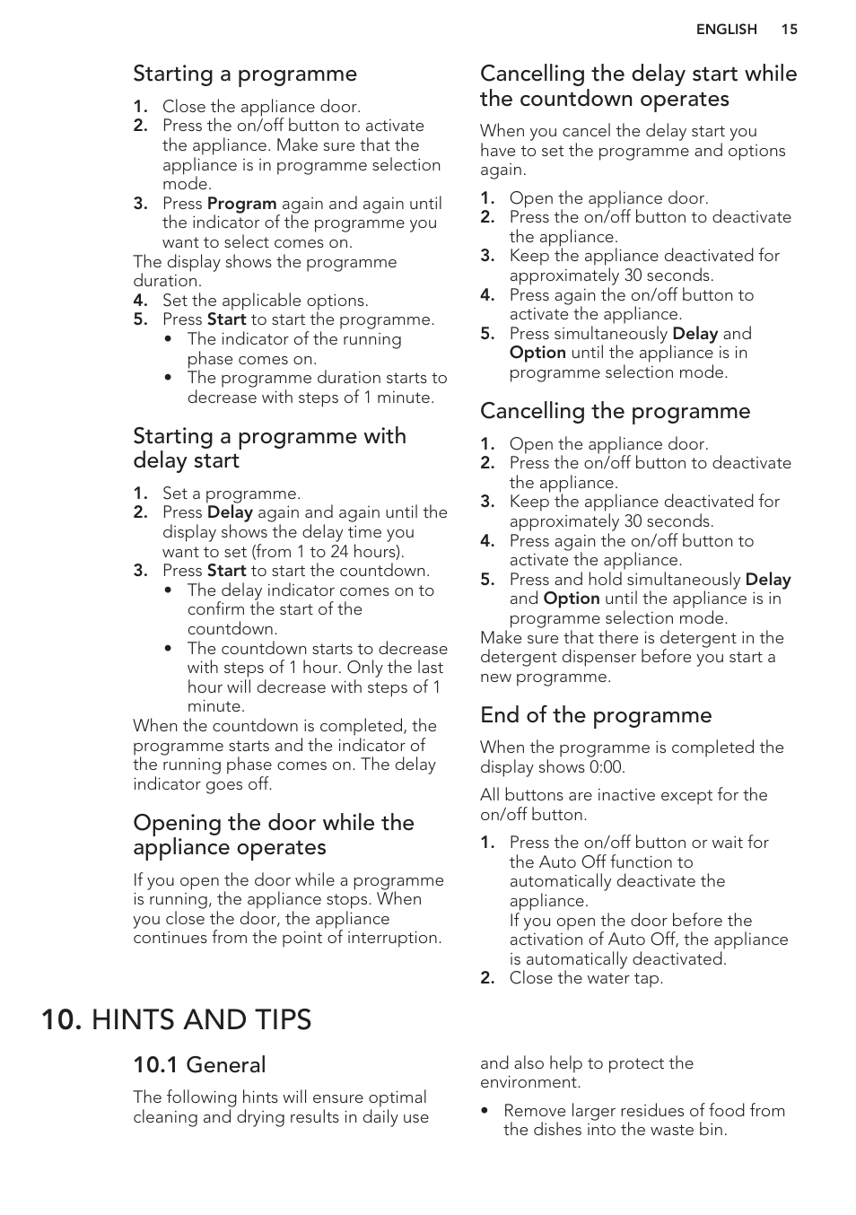 Starting a programme, Starting a programme with delay start, Opening the door while the appliance operates | Cancelling the programme, End of the programme, Hints and tips, 1 general | AEG F88070VI1P User Manual | Page 15 / 64