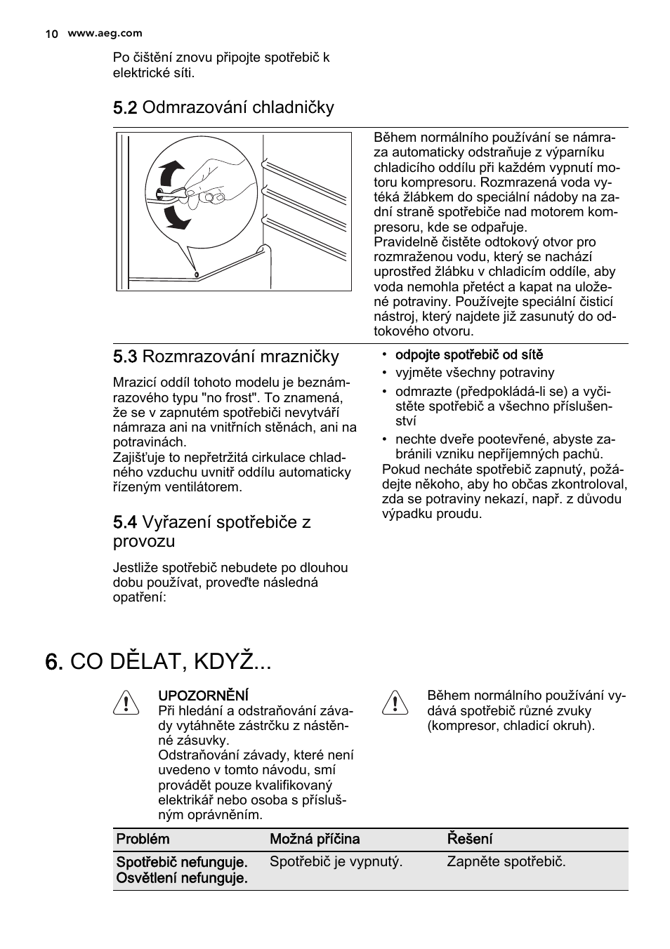 Co dělat, když, 2 odmrazování chladničky, 3 rozmrazování mrazničky | 4 vyřazení spotřebiče z provozu | AEG SCS81800F0 User Manual | Page 10 / 84