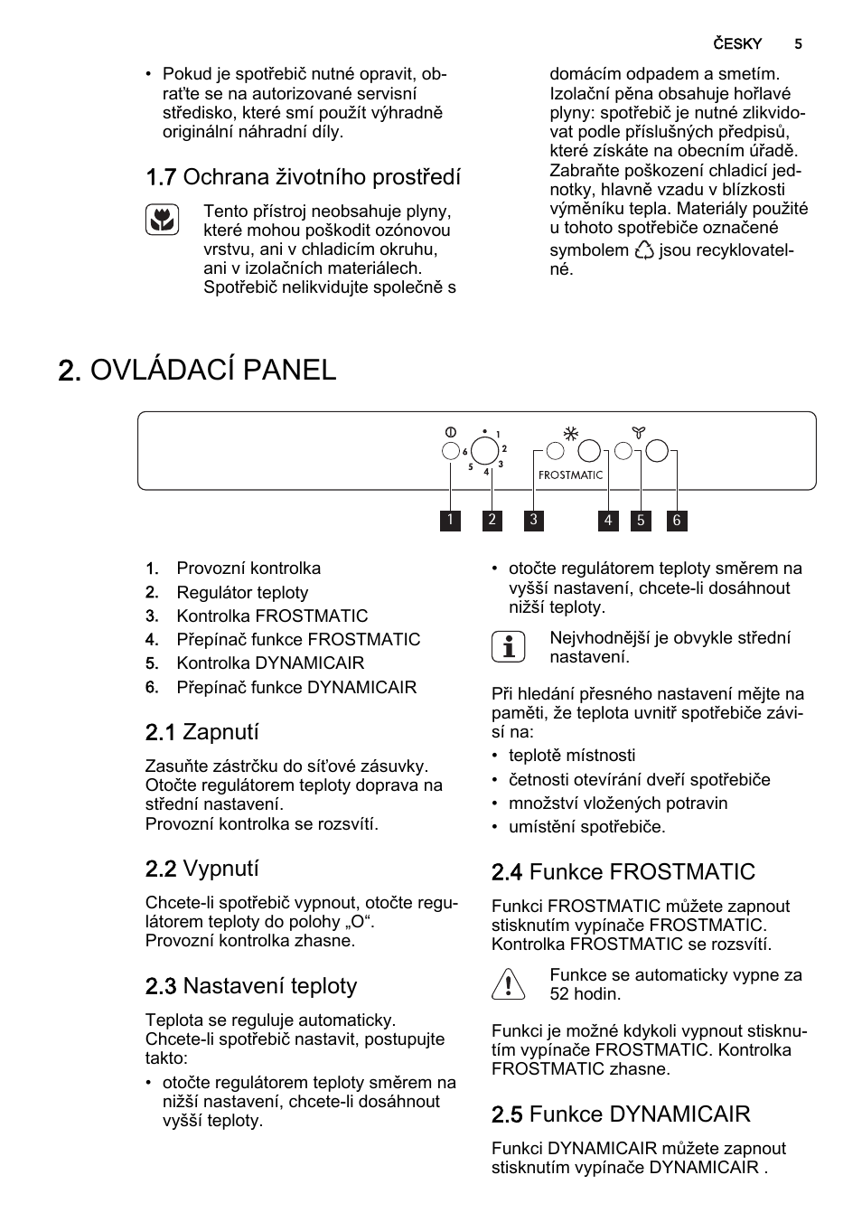 Ovládací panel, 7 ochrana životního prostředí, 1 zapnutí | 2 vypnutí, 3 nastavení teploty, 4 funkce frostmatic, 5 funkce dynamicair | AEG SCS81800F0 User Manual | Page 5 / 84