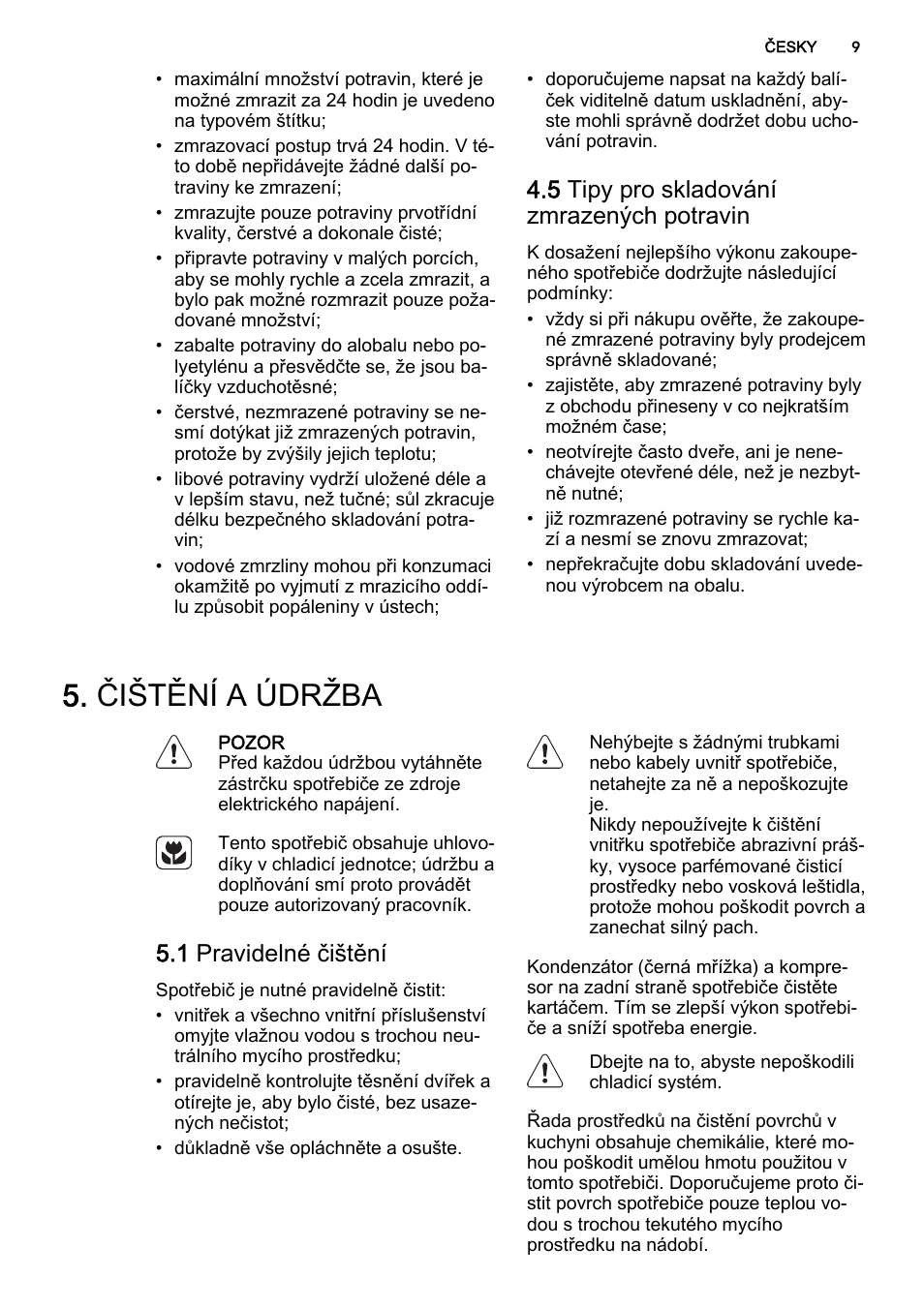 Čištění a údržba, 5 tipy pro skladování zmrazených potravin, 1 pravidelné čištění | AEG SCS81800F0 User Manual | Page 9 / 84