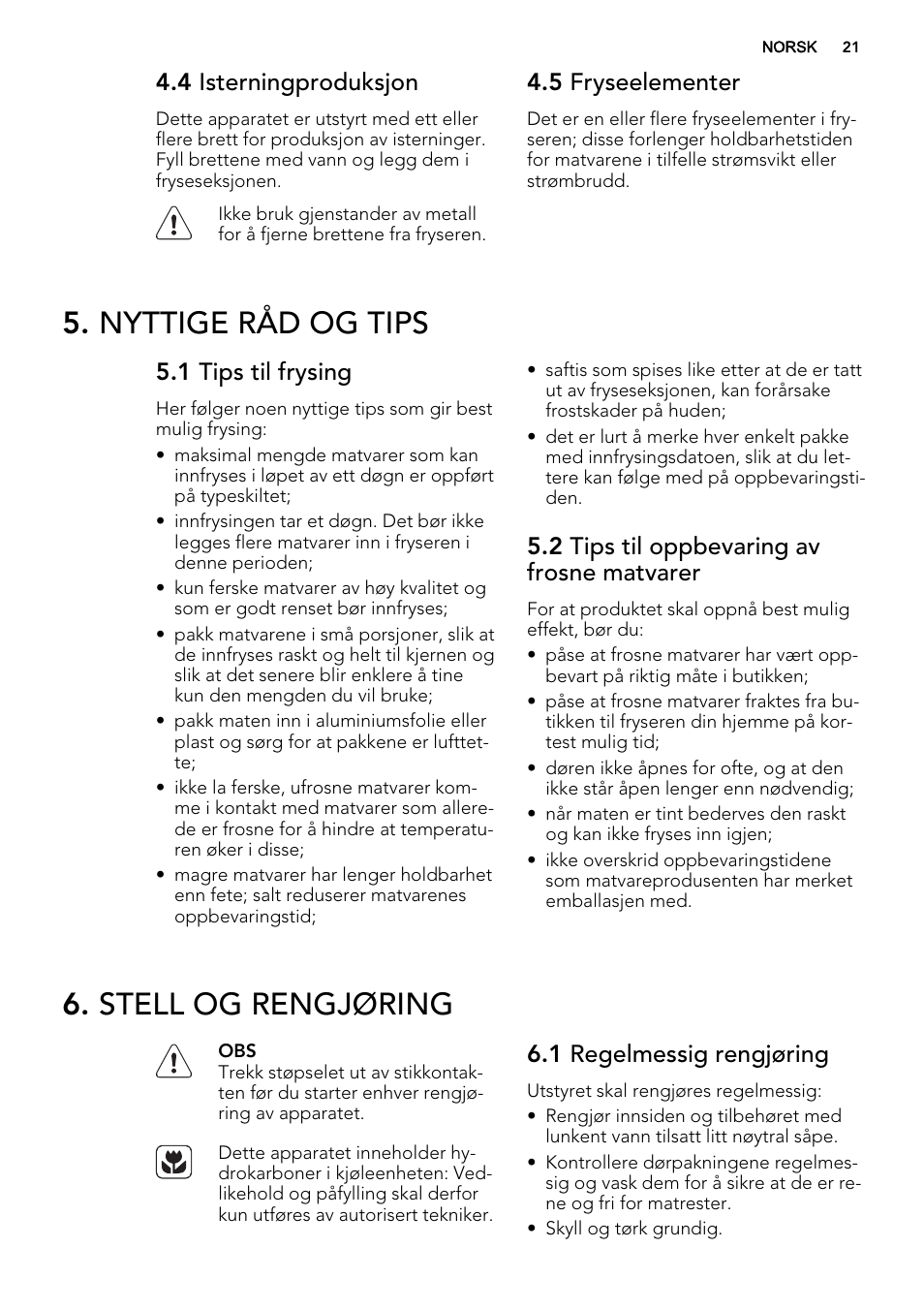 Nyttige råd og tips, Stell og rengjøring, 4 isterningproduksjon | 5 fryseelementer, 1 tips til frysing, 2 tips til oppbevaring av frosne matvarer, 1 regelmessig rengjøring | AEG SWD81800L1 User Manual | Page 21 / 72