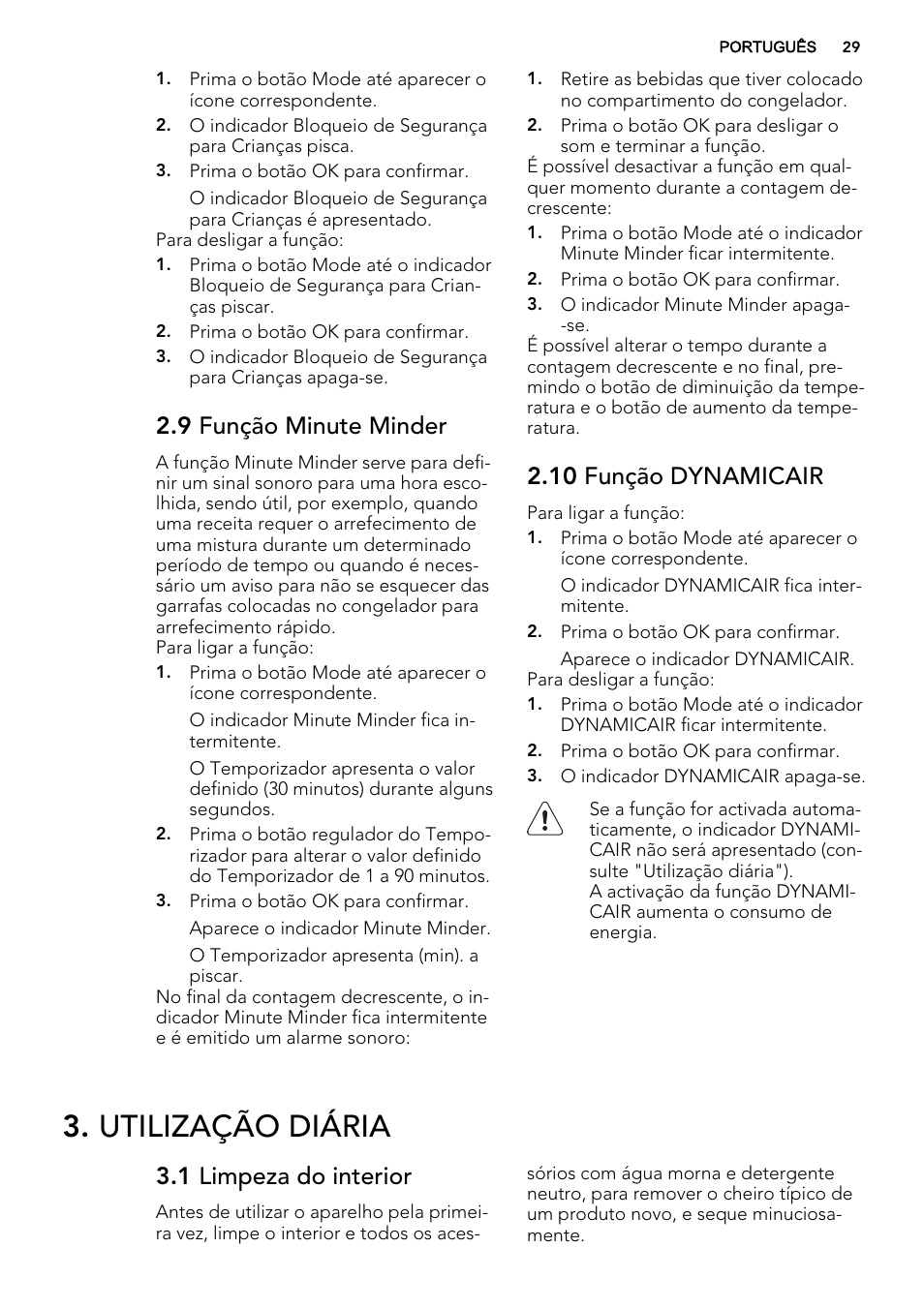 Utilização diária, 9 função minute minder, 10 função dynamicair | 1 limpeza do interior | AEG SKD81800F0 User Manual | Page 29 / 72