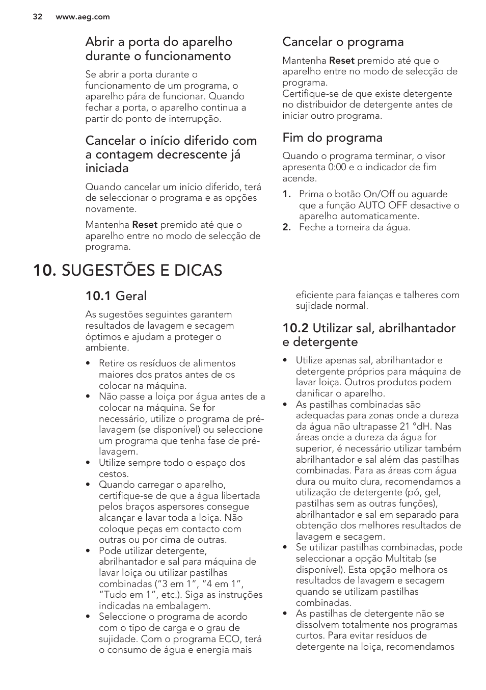 Abrir a porta do aparelho durante o funcionamento, Cancelar o programa, Fim do programa | Sugestões e dicas, 1 geral, 2 utilizar sal, abrilhantador e detergente | AEG F76520VI0P User Manual | Page 32 / 56