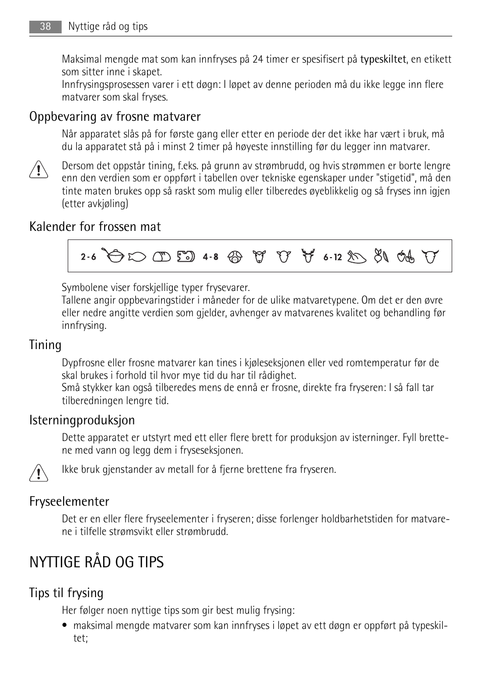 Nyttige råd og tips, Oppbevaring av frosne matvarer, Kalender for frossen mat | Tining, Isterningproduksjon, Fryseelementer, Tips til frysing | AEG SWD81800L1 User Manual | Page 38 / 76