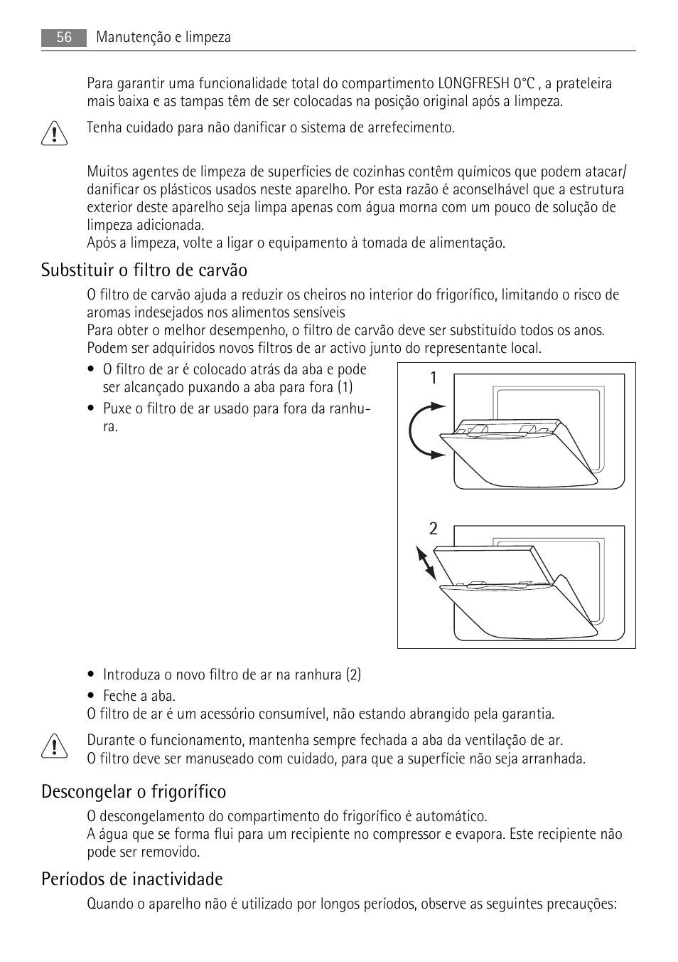 Substituir o filtro de carvão, Descongelar o frigorífico, Períodos de inactividade | AEG SKS71840S0 User Manual | Page 56 / 84