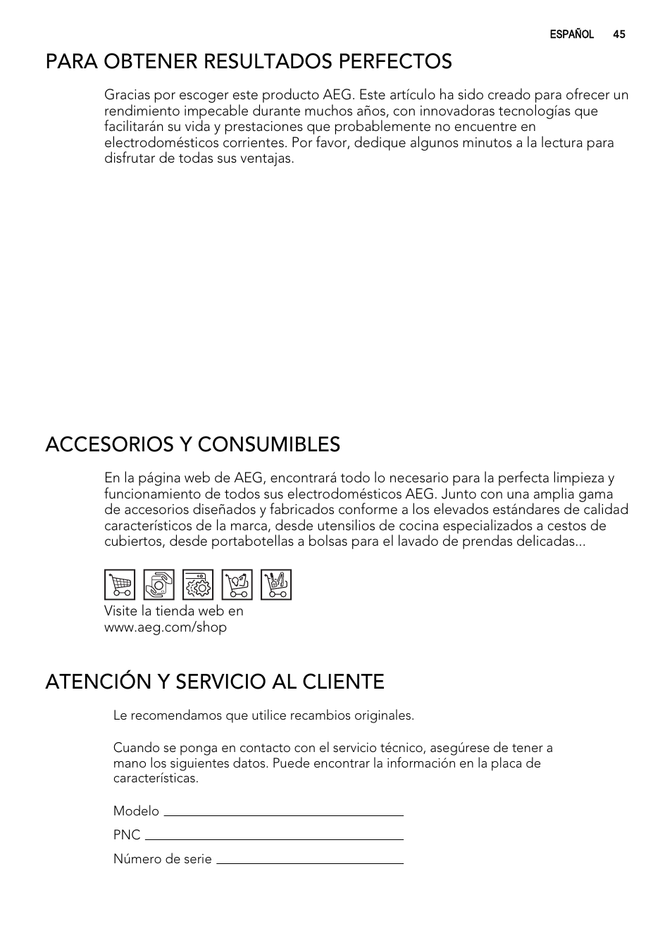 Para obtener resultados perfectos, Accesorios y consumibles, Atención y servicio al cliente | AEG A82700GNX0 User Manual | Page 45 / 68