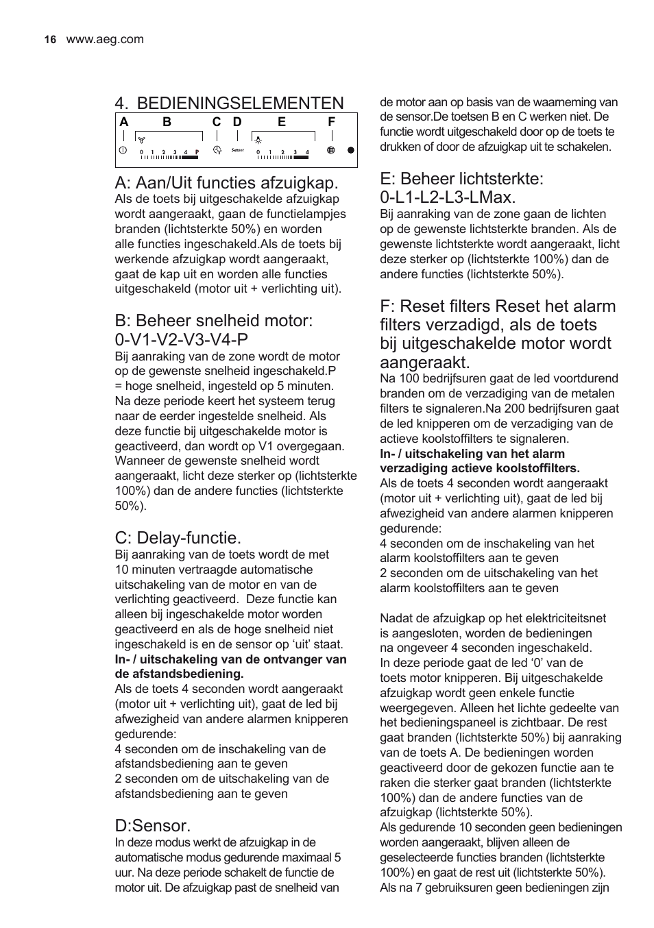 Bedieningselementen, A: aan/uit functies afzuigkap, C: delay-functie | D:sensor, E: beheer lichtsterkte: 0-l1-l2-l3-lmax | AEG X92384MI01 User Manual | Page 16 / 128