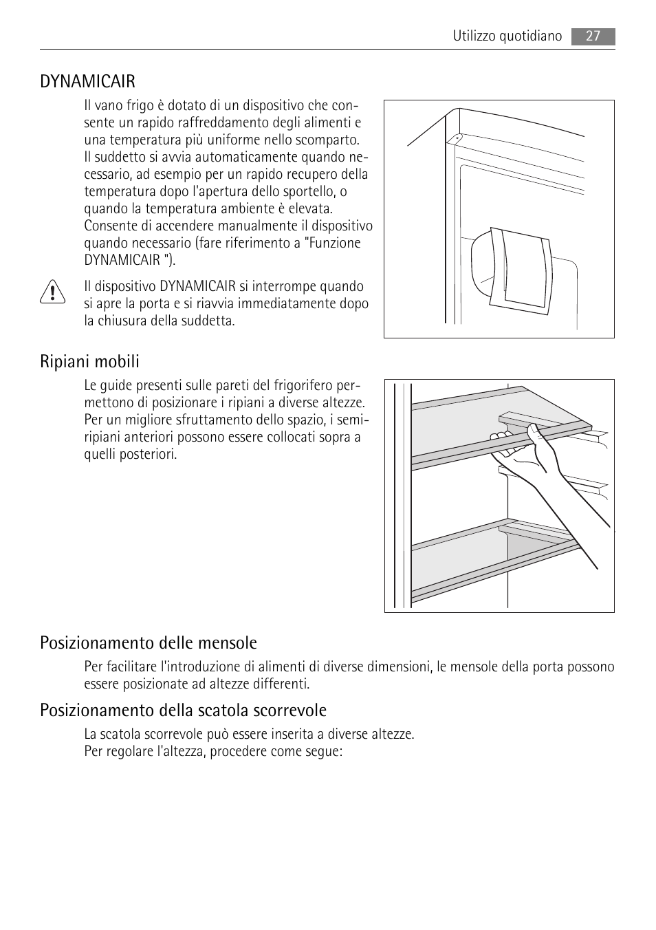 Dynamicair, Ripiani mobili, Posizionamento delle mensole | Posizionamento della scatola scorrevole | AEG AGS77200F0 User Manual | Page 27 / 72