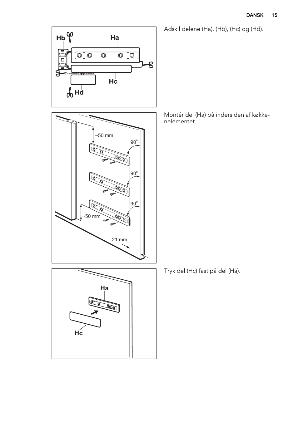 Ha hc, Adskil delene (ha), (hb), (hc) og (hd), Montér del (ha) på indersiden af køkke- nelementet | Tryk del (hc) fast på del (ha) | AEG SKS68240F0 User Manual | Page 15 / 80