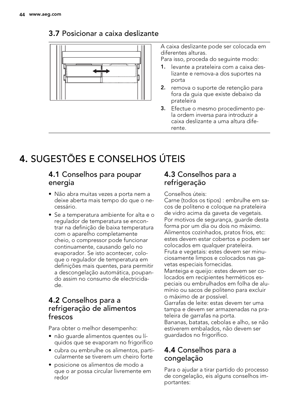 Sugestões e conselhos úteis, 7 posicionar a caixa deslizante, 1 conselhos para poupar energia | 3 conselhos para a refrigeração, 4 conselhos para a congelação | AEG SKS68240F0 User Manual | Page 44 / 80