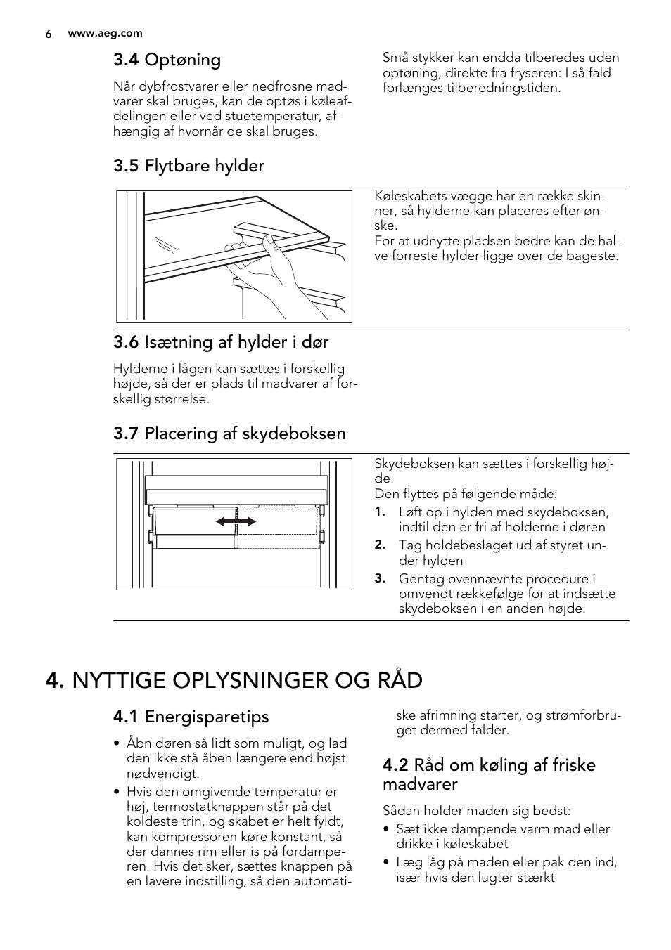 Nyttige oplysninger og råd, 4 optøning, 5 flytbare hylder | 6 isætning af hylder i dør, 7 placering af skydeboksen, 1 energisparetips, 2 råd om køling af friske madvarer | AEG SKS68240F0 User Manual | Page 6 / 80