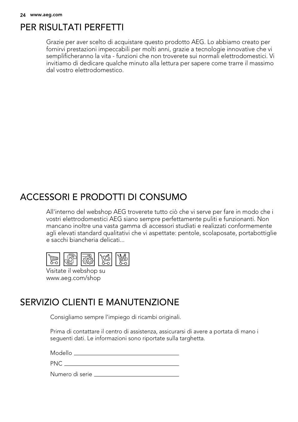 Per risultati perfetti, Accessori e prodotti di consumo, Servizio clienti e manutenzione | AEG SWD81800G1 User Manual | Page 24 / 88