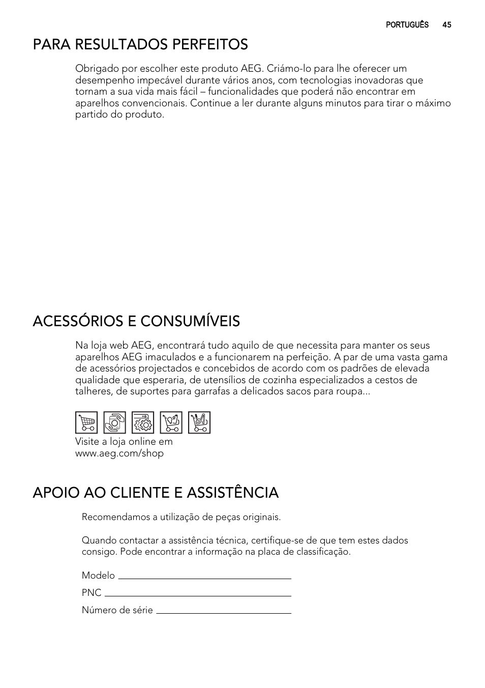 Para resultados perfeitos, Acessórios e consumíveis, Apoio ao cliente e assistência | AEG SWD81800G1 User Manual | Page 45 / 88