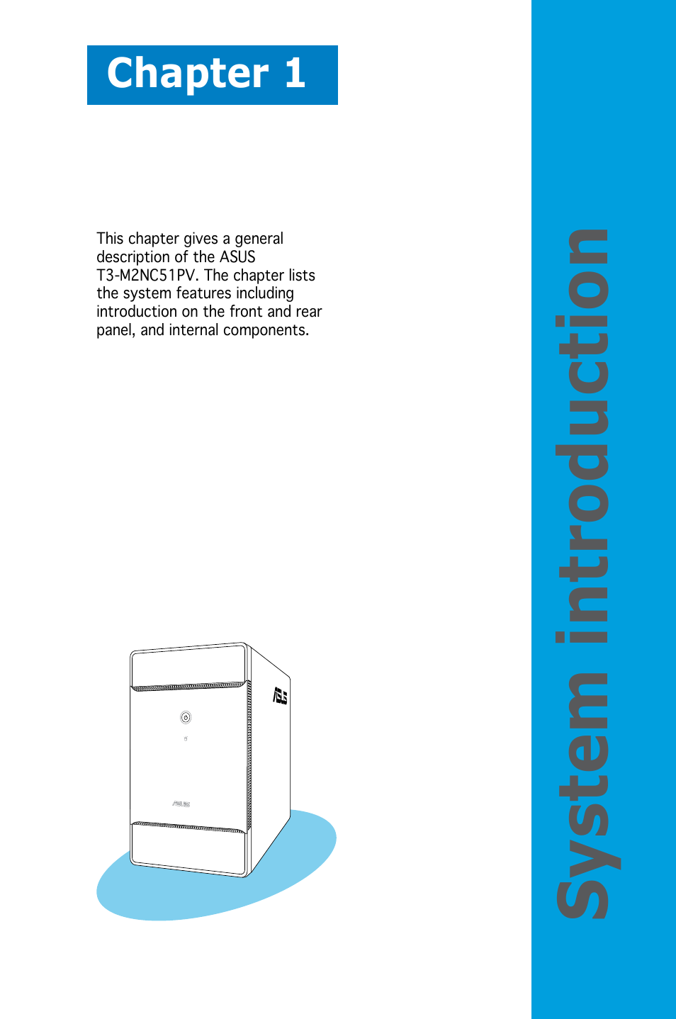 System introduction, Chapter 1 | Asus T3-M2NC51PV User Manual | Page 11 / 88