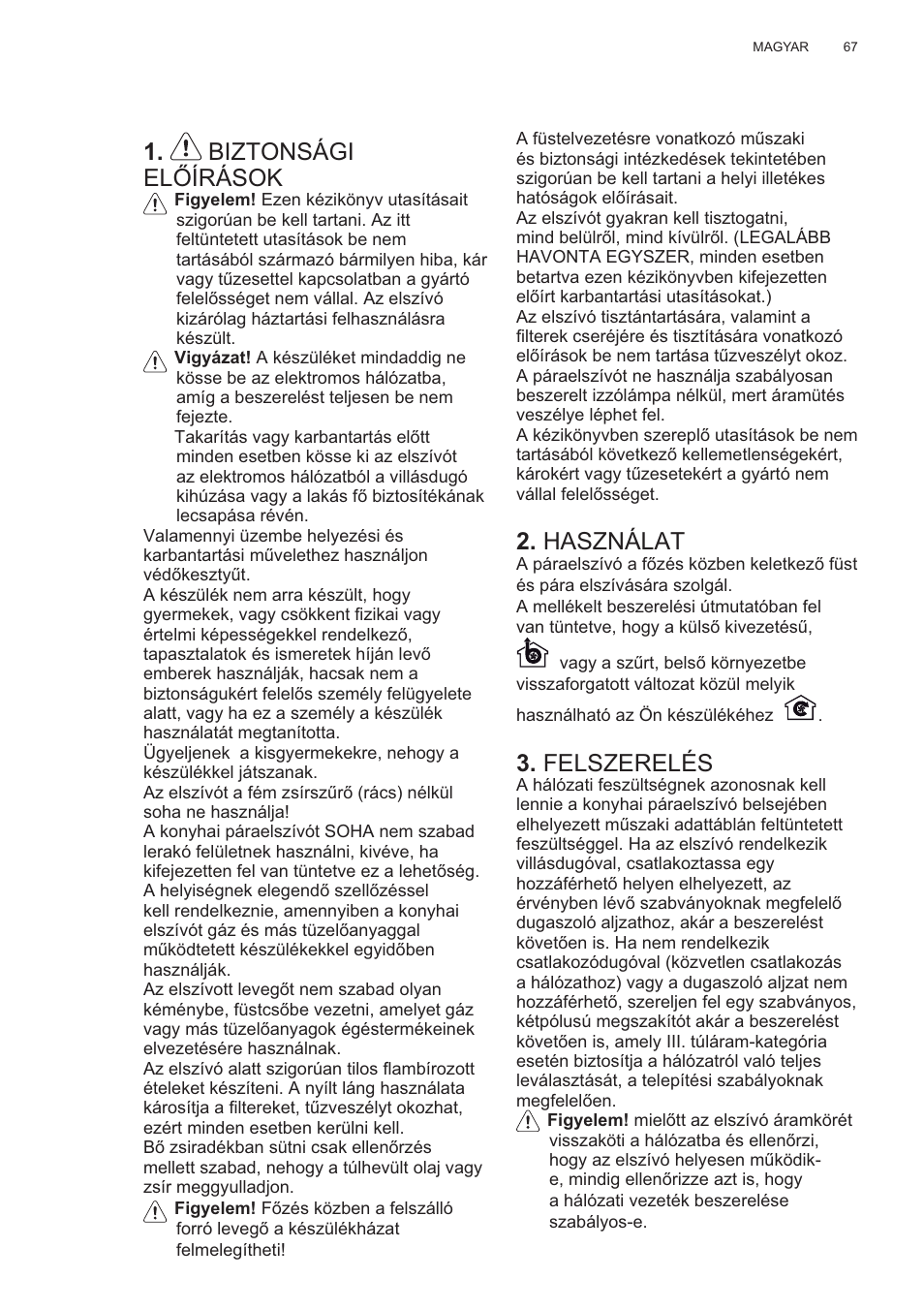 Biztonsági el ėírások, Használat, Felszerelés | AEG X56143MD0 User Manual | Page 67 / 128