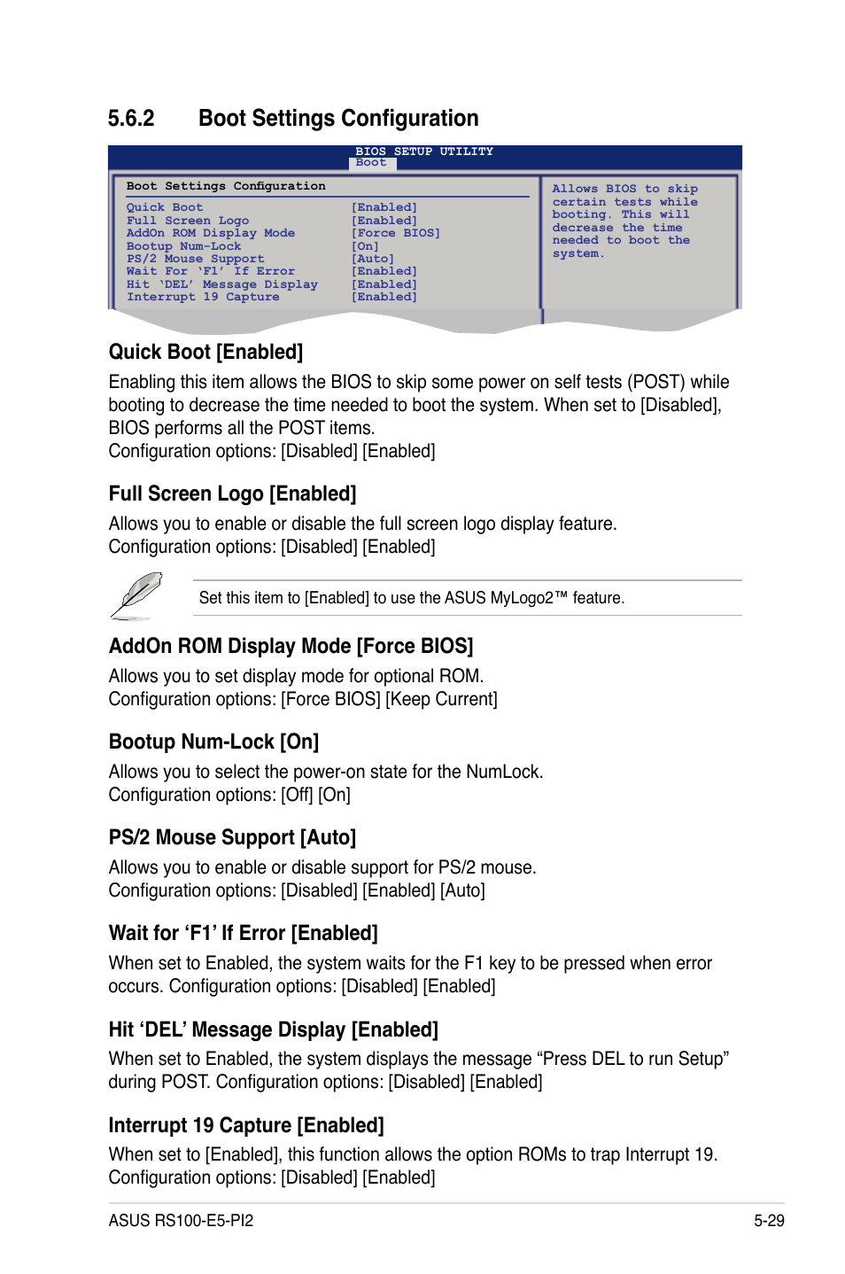 2 boot settings configuration, Boot settings configuration -29, Quick boot [enabled | Full screen logo [enabled, Addon rom display mode [force bios, Bootup num-lock [on, Ps/2 mouse support [auto, Wait for ‘f1’ if error [enabled, Hit ‘del’ message display [enabled, Interrupt 19 capture [enabled | Asus RS100-E5-PI2 User Manual | Page 91 / 148