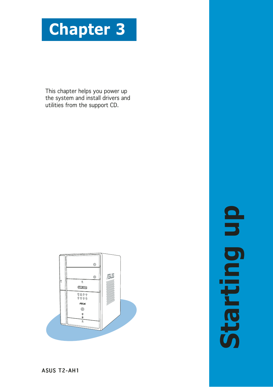 Starting up, Chapter 3 | Asus Terminator 2 Barebone System T2-AH1 User Manual | Page 47 / 122