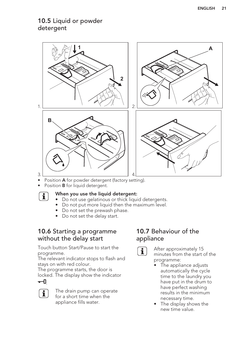 5 liquid or powder detergent, 6 starting a programme without the delay start, 7 behaviour of the appliance | AEG T65170AV User Manual | Page 21 / 48