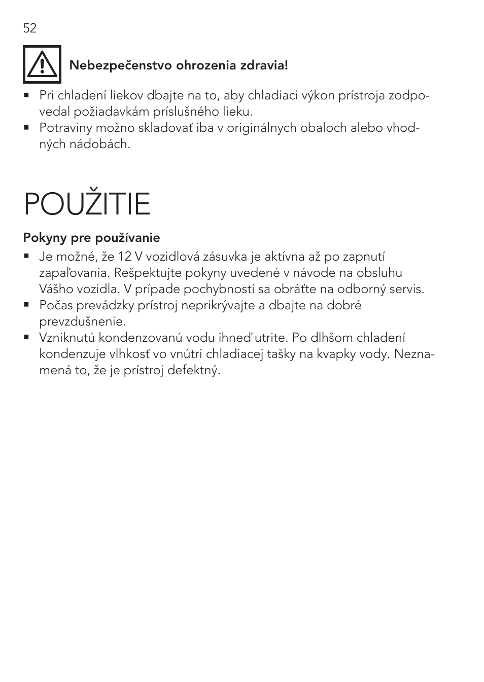 Použitie | AEG Mini Fridge MS 4 User Manual | Page 52 / 56