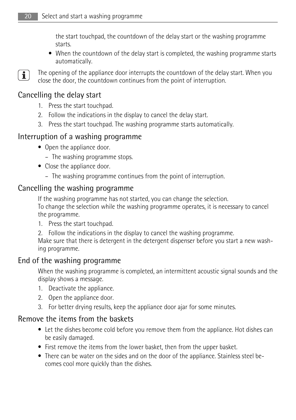 Cancelling the delay start, Interruption of a washing programme, Cancelling the washing programme | End of the washing programme, Remove the items from the baskets | AEG F99009W0P User Manual | Page 20 / 28