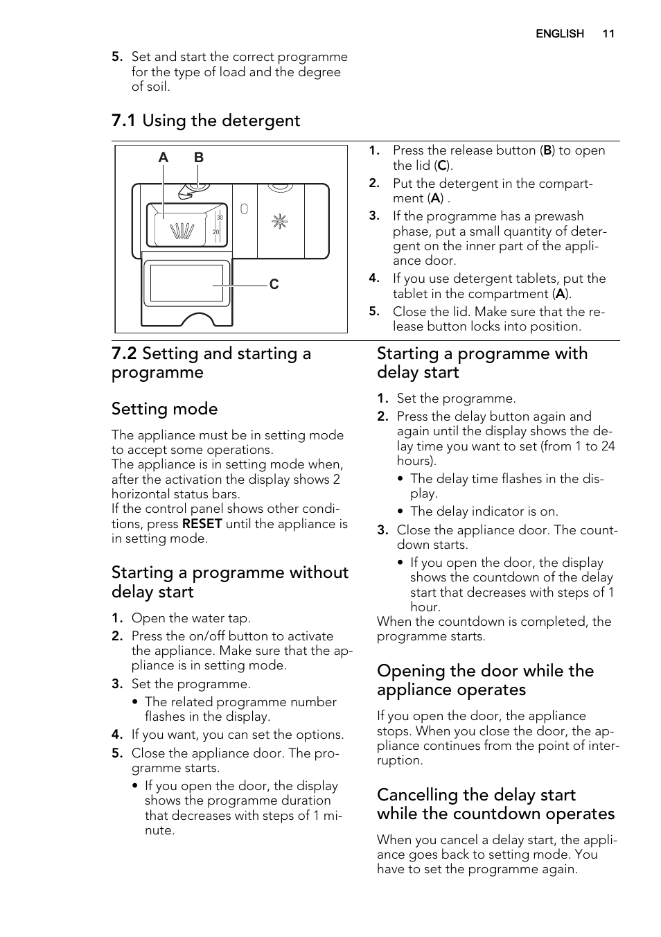 1 using the detergent, 2 setting and starting a programme setting mode, Starting a programme without delay start | Starting a programme with delay start, Opening the door while the appliance operates | AEG F88060VI0P User Manual | Page 11 / 20