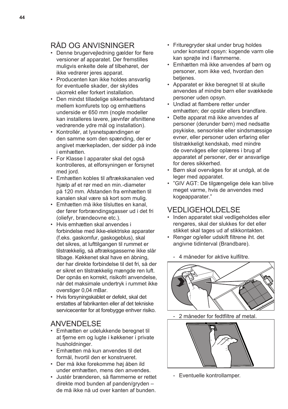 Råd og anvisninger, Anvendelse, Vedligeholdelse | AEG DL7275-M9 User Manual | Page 44 / 72