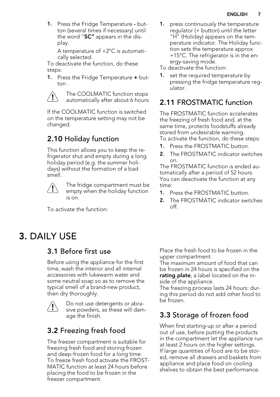 Daily use, 10 holiday function, 11 frostmatic function | 1 before first use, 2 freezing fresh food, 3 storage of frozen food | AEG SCN71800S0 User Manual | Page 7 / 24