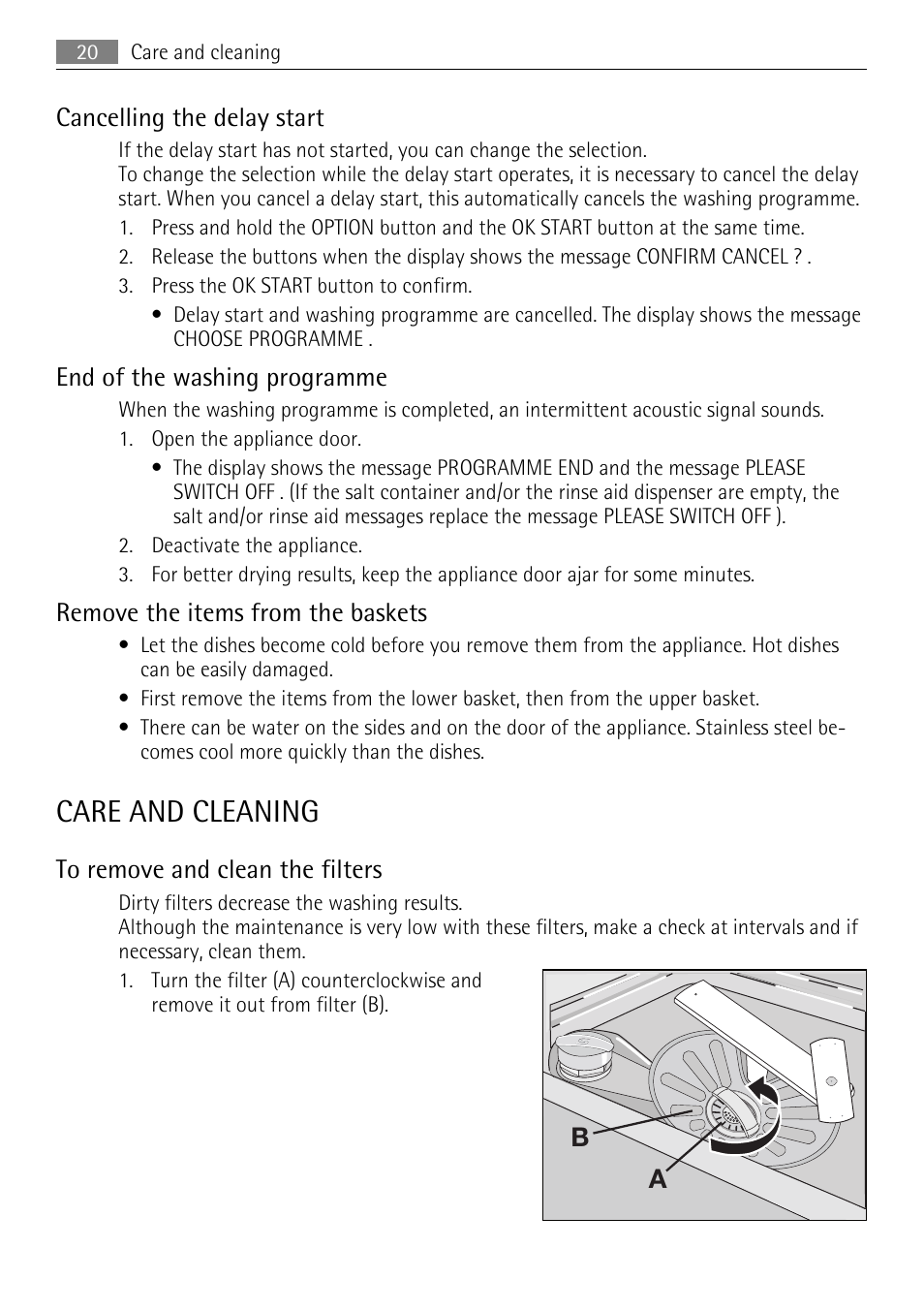 Care and cleaning, Cancelling the delay start, End of the washing programme | Remove the items from the baskets | AEG F65040IM0P User Manual | Page 20 / 28