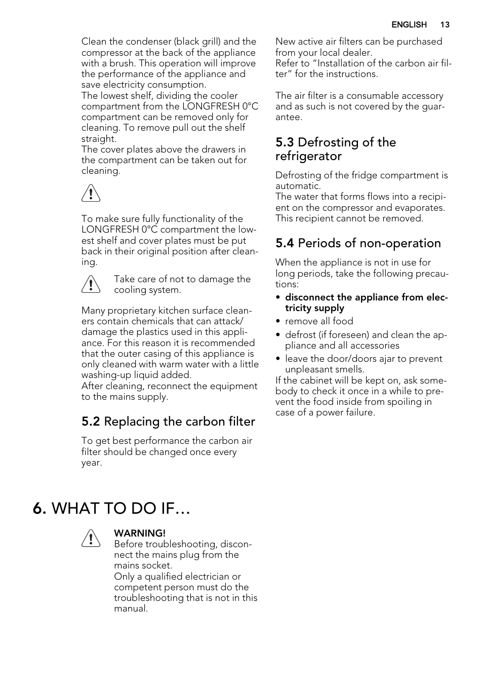 What to do if, 2 replacing the carbon filter, 3 defrosting of the refrigerator | 4 periods of non-operation | AEG SKS61840S1 User Manual | Page 13 / 20