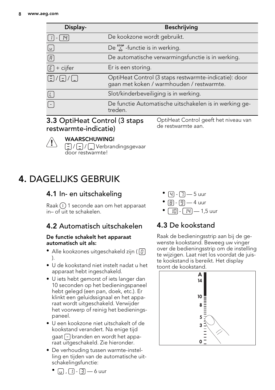 Dagelijks gebruik, 3 optiheat control (3 staps restwarmte-indicatie), 1 in- en uitschakeling | 2 automatisch uitschakelen, 3 de kookstand | AEG HK614010BB User Manual | Page 8 / 68