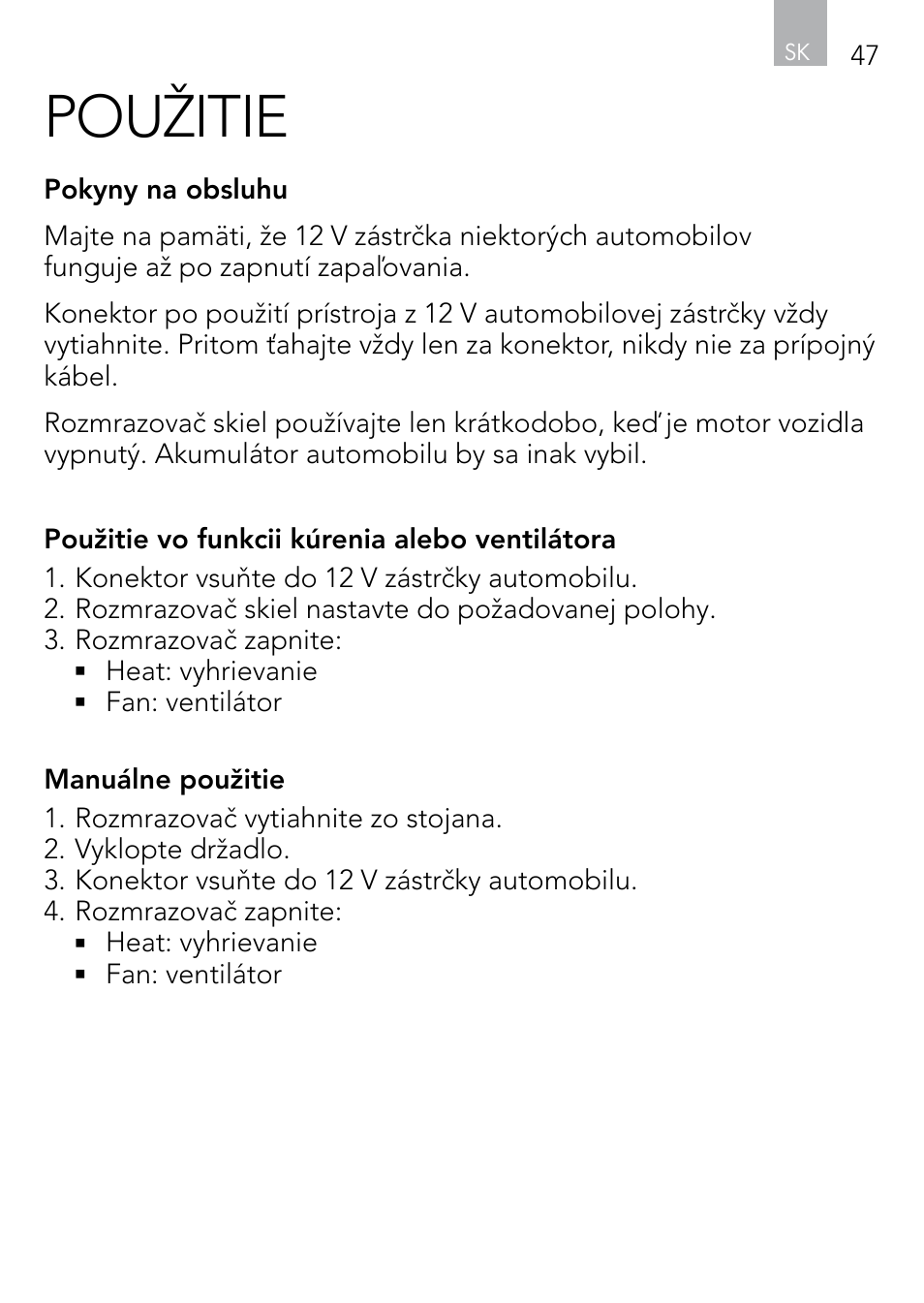 Použitie | AEG Windscreen De-icer & Fan SK 150 User Manual | Page 47 / 52