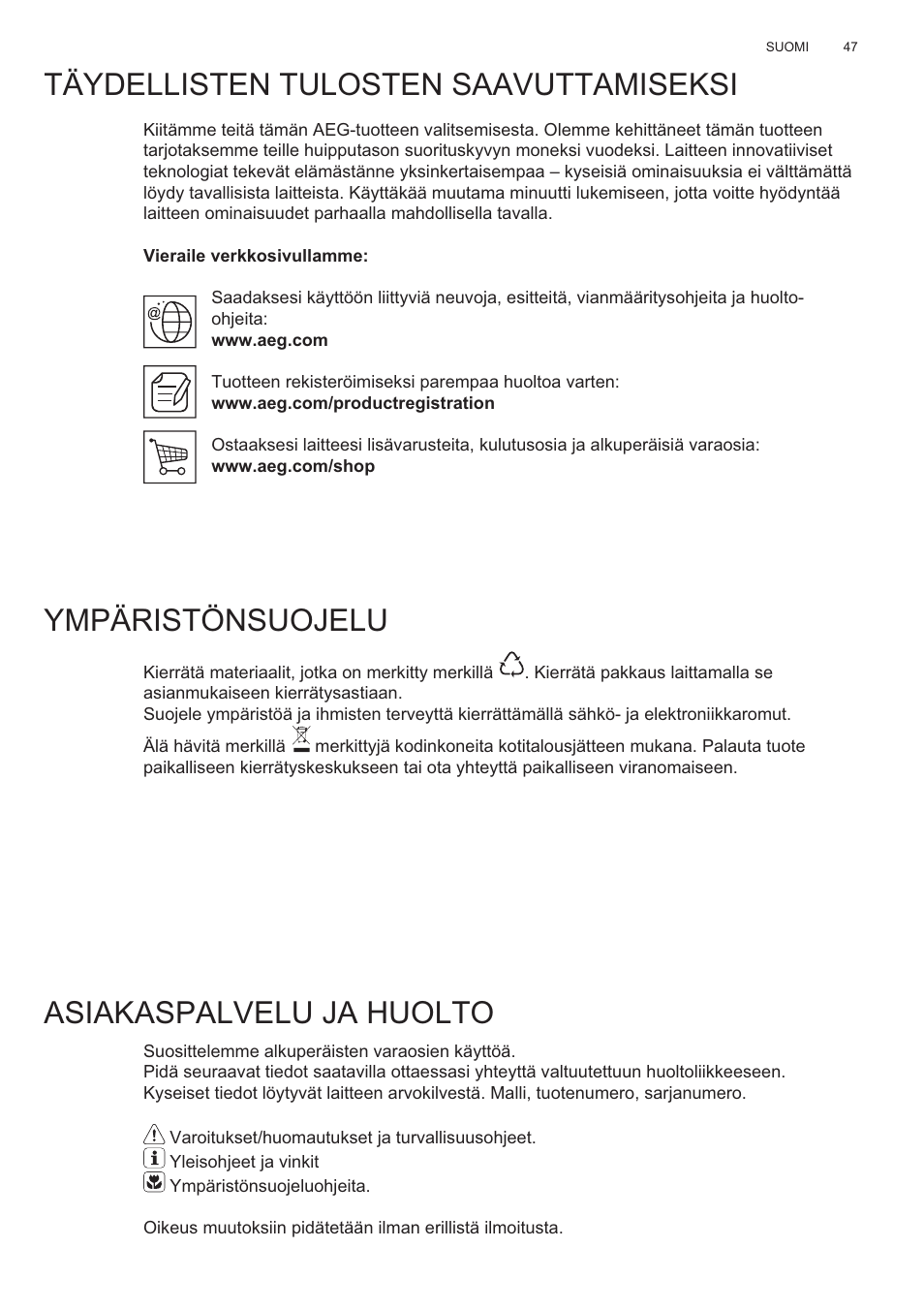 Täydellisten tulosten saavuttamiseksi, Ympäristönsuojelu, Asiakaspalvelu ja huolto | AEG X99484MD1 User Manual | Page 47 / 160