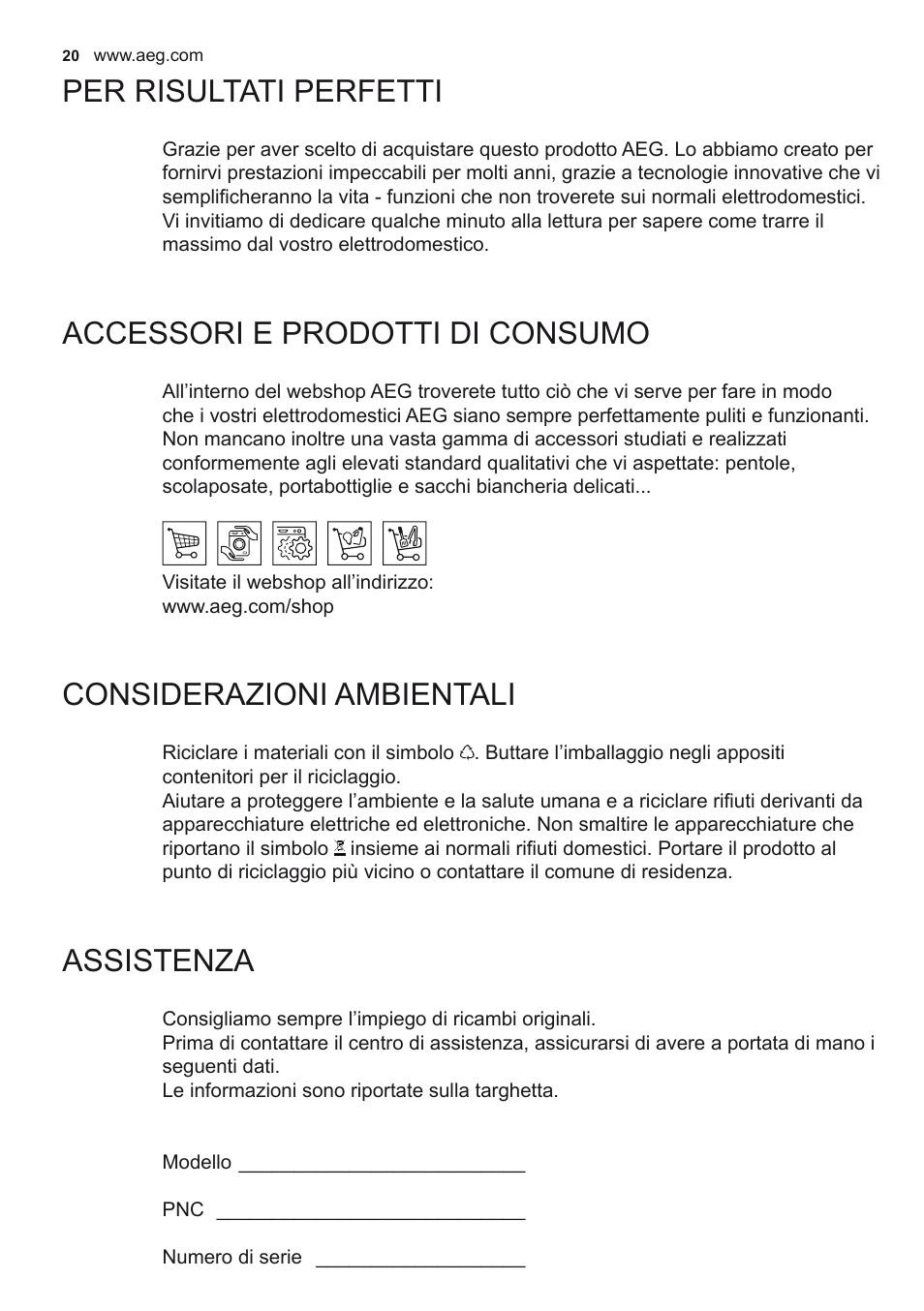 Per risultati perfetti, Accessori e prodotti di consumo, Considerazioni ambientali | Assistenza | AEG X68163WV10 User Manual | Page 20 / 56