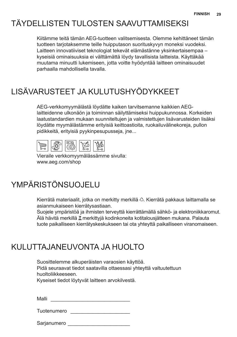 Täydellisten tulosten saavuttamiseksi, Lisävarusteet ja kulutushyödykkeet, Ympäristönsuojelu | Kuluttajaneuvonta ja huolto | AEG X68163WV10 User Manual | Page 29 / 56