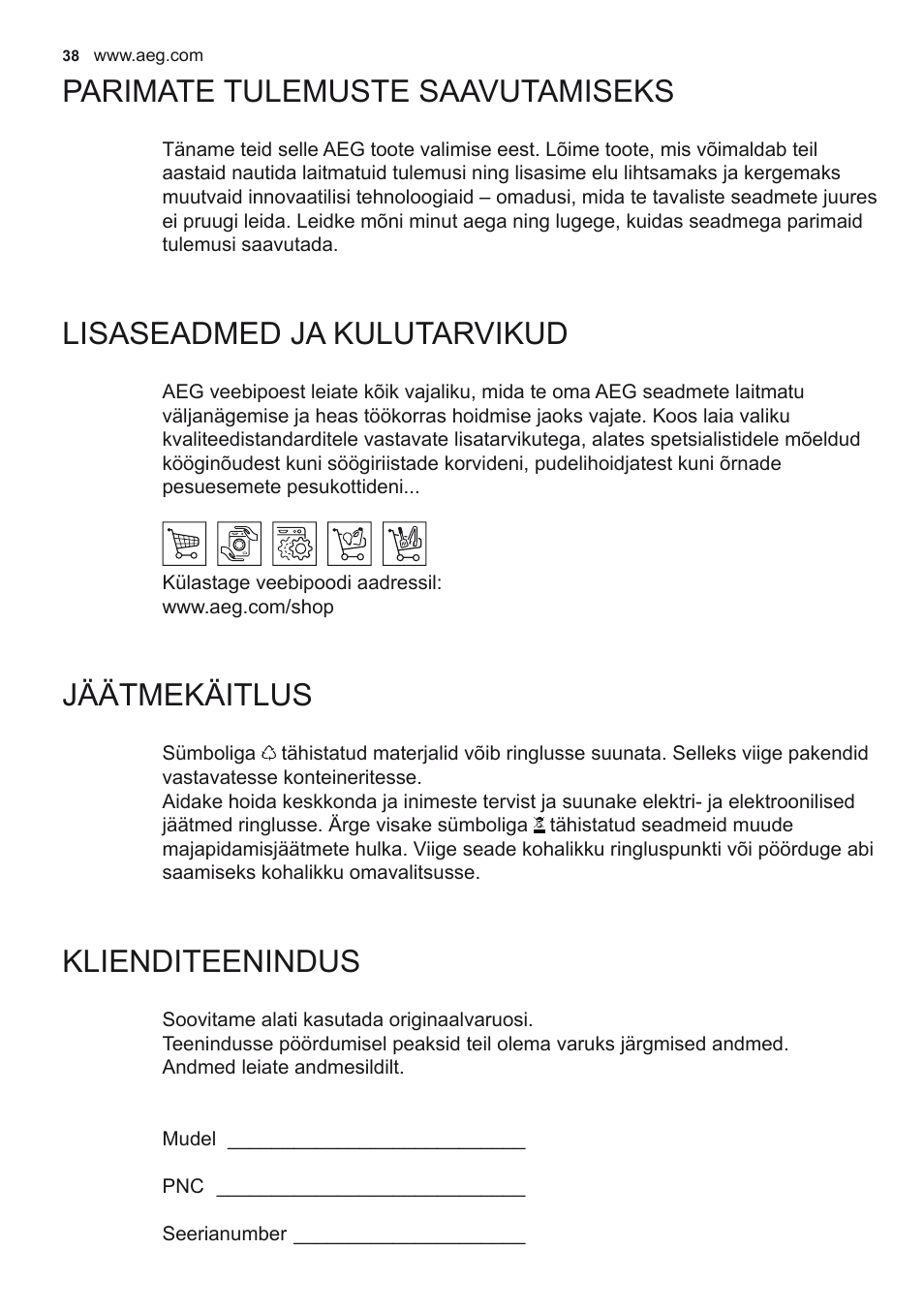 Parimate tulemuste saavutamiseks, Lisaseadmed ja kulutarvikud, Jäätmekäitlus | Klienditeenindus | AEG X68163WV10 User Manual | Page 38 / 56