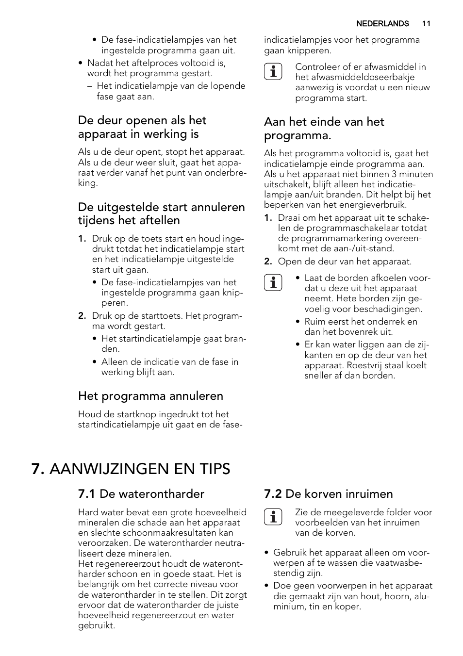 Aanwijzingen en tips, De deur openen als het apparaat in werking is, Het programma annuleren | Aan het einde van het programma, 1 de waterontharder, 2 de korven inruimen | AEG F34500IM0 User Manual | Page 11 / 68