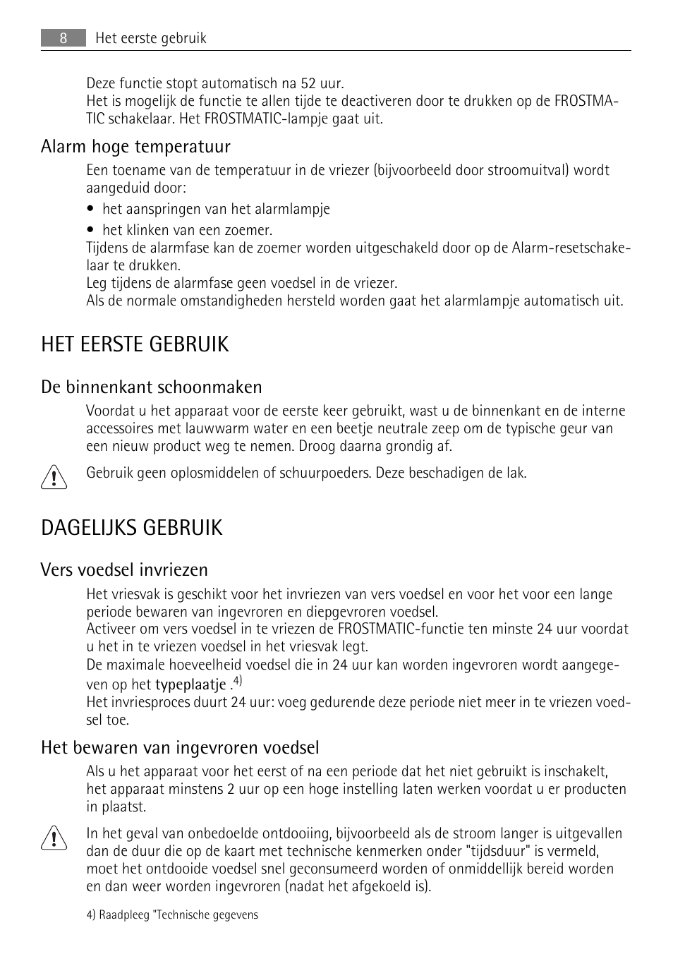 Het eerste gebruik, Dagelijks gebruik, Alarm hoge temperatuur | De binnenkant schoonmaken, Vers voedsel invriezen, Het bewaren van ingevroren voedsel | AEG A93100GNW0 User Manual | Page 8 / 64