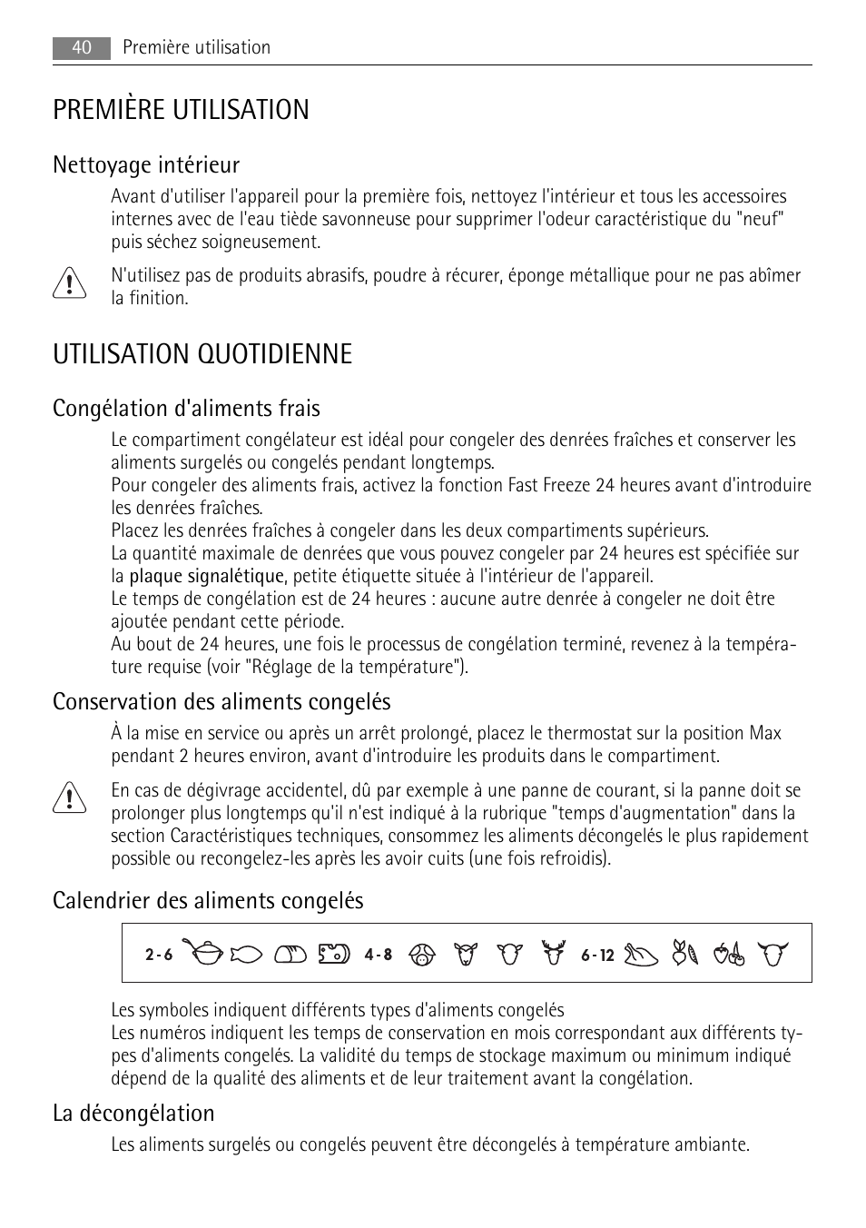Première utilisation, Utilisation quotidienne, Nettoyage intérieur | Congélation d'aliments frais, Conservation des aliments congelés, Calendrier des aliments congelés, La décongélation | AEG AGS57200S0 User Manual | Page 40 / 84
