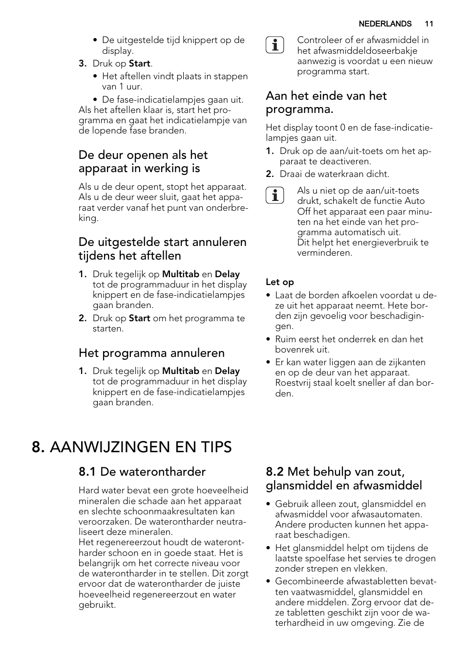 Aanwijzingen en tips, De deur openen als het apparaat in werking is, Het programma annuleren | Aan het einde van het programma, 1 de waterontharder, 2 met behulp van zout, glansmiddel en afwasmiddel | AEG F55600IM0P User Manual | Page 11 / 64