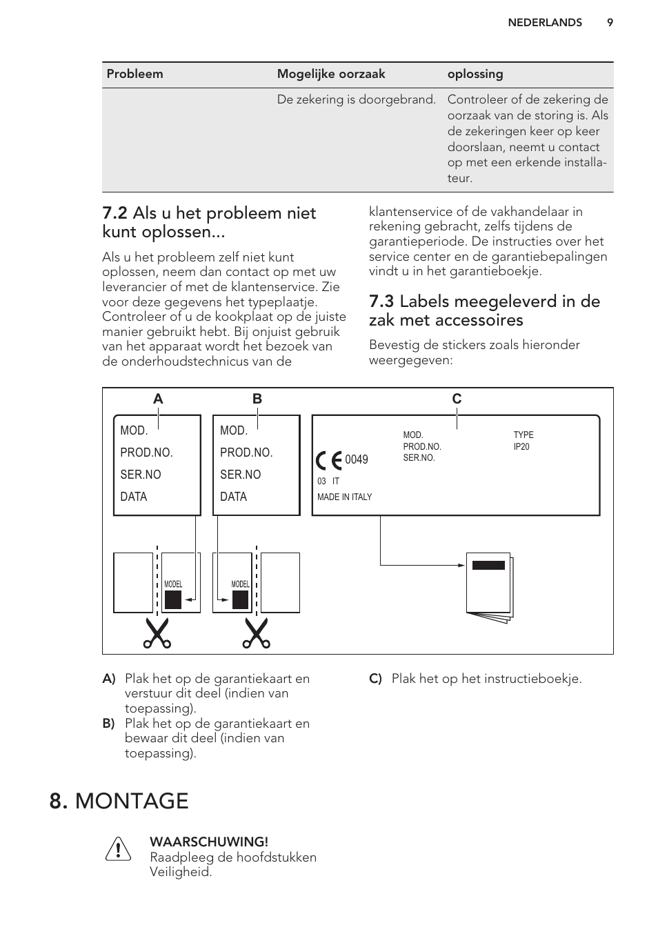 2 als u het probleem niet kunt oplossen, 3 labels meegeleverd in de zak met accessoires, Montage | AEG HE604000H User Manual | Page 9 / 44