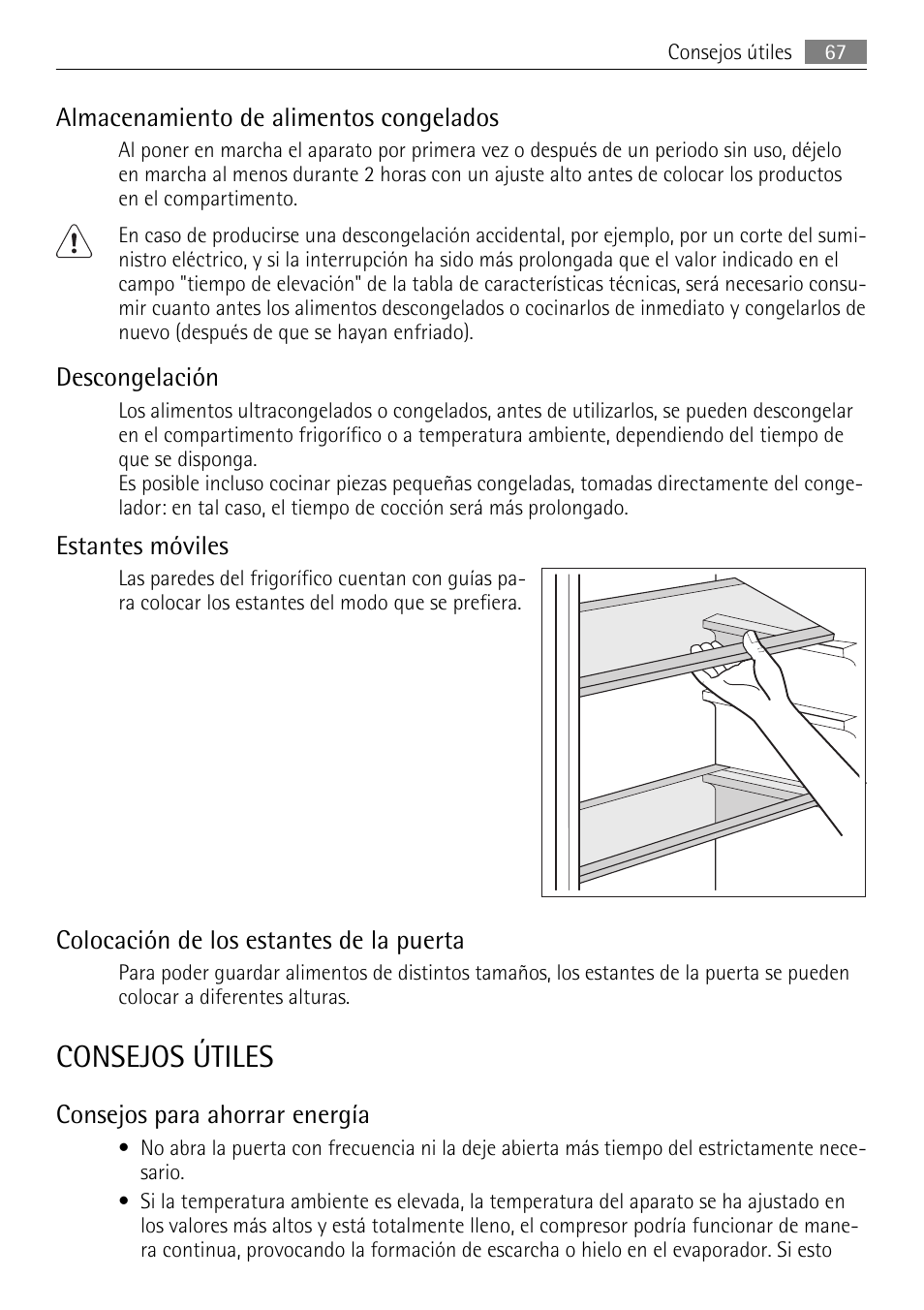 Consejos útiles, Almacenamiento de alimentos congelados, Descongelación | Estantes móviles, Colocación de los estantes de la puerta, Consejos para ahorrar energía | AEG SKS51200S0 User Manual | Page 67 / 76