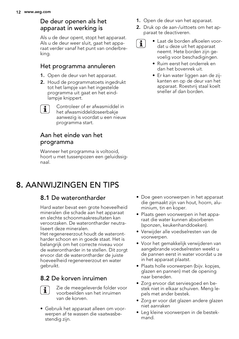 Aanwijzingen en tips, De deur openen als het apparaat in werking is, Het programma annuleren | Aan het einde van het programma, 1 de waterontharder, 2 de korven inruimen | AEG F35000VI1P User Manual | Page 12 / 68