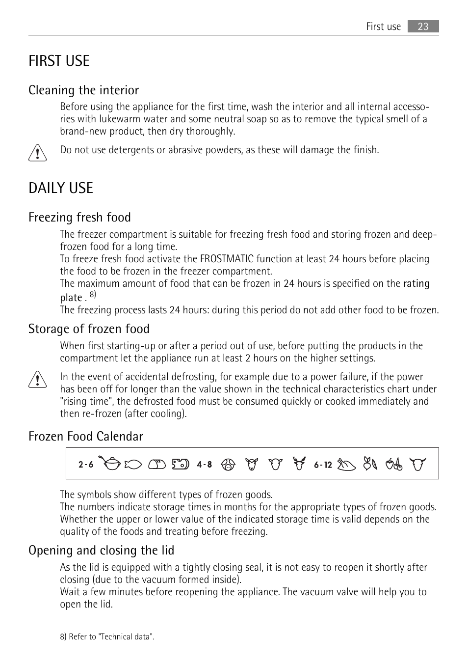 First use, Daily use, Cleaning the interior | Freezing fresh food, Storage of frozen food, Frozen food calendar, Opening and closing the lid | AEG A61900HLW0 User Manual | Page 23 / 64