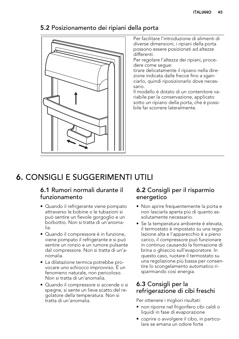 Consigli e suggerimenti utili, 2 posizionamento dei ripiani della porta, 1 rumori normali durante il funzionamento | 2 consigli per il risparmio energetico, 3 consigli per la refrigerazione di cibi freschi | AEG SKS51240S0 User Manual | Page 45 / 68