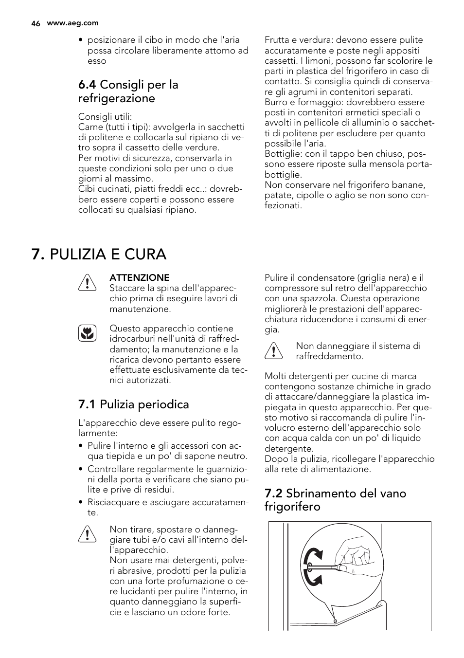 Pulizia e cura, 4 consigli per la refrigerazione, 1 pulizia periodica | 2 sbrinamento del vano frigorifero | AEG SKS51240S0 User Manual | Page 46 / 68