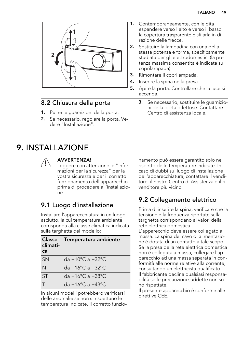 Installazione, 2 chiusura della porta, 1 luogo d'installazione | 2 collegamento elettrico | AEG SKS51240S0 User Manual | Page 49 / 68