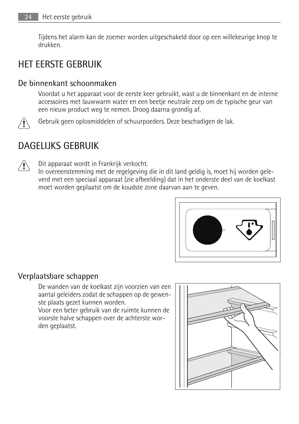 Het eerste gebruik, Dagelijks gebruik, De binnenkant schoonmaken | Verplaatsbare schappen | AEG SKS68849F1 User Manual | Page 24 / 80